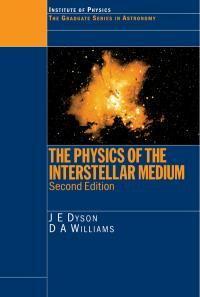 The Physics of the Interstellar Medium by John E. Dyson, D.A. Williams
