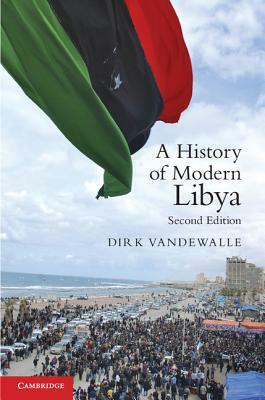 A History of Modern Libya by Dirk Vandewalle