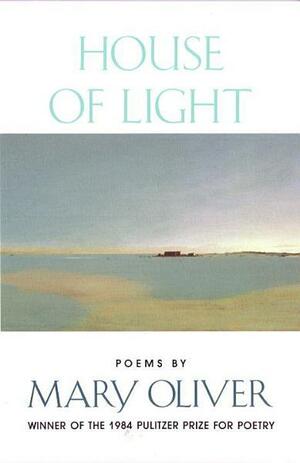 House of Light by Mary Oliver