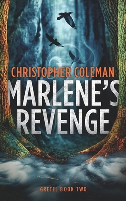 Marlene's Revenge (Gretel Book Two) by Christopher Coleman