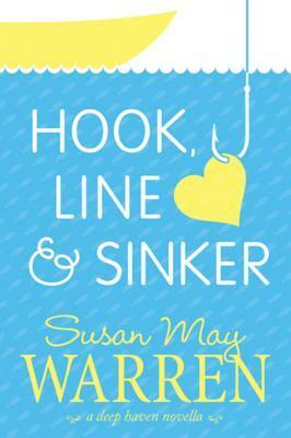 Hook, Line and Sinker by Susan May Warren