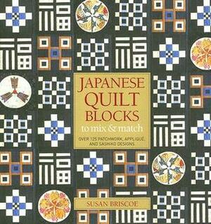 Japanese Quilt Blocks to Mix and Match by Susan Briscoe