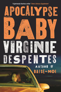 Apocalypse Baby by Virginie Despentes