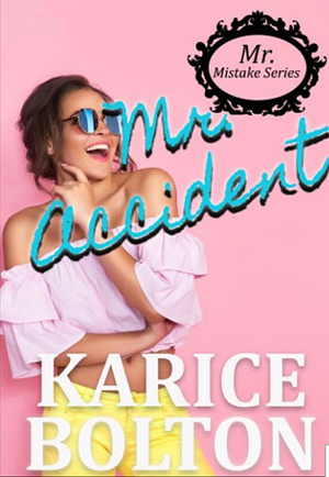 Mr. Accident by Karice Bolton