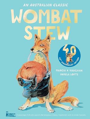 Wombat Stew 40th Anniversary Edition by Marcia Vaughan, Pamela Lofts