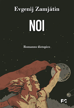 Noi: Romanzo distopico by Yevgeny Zamyatin