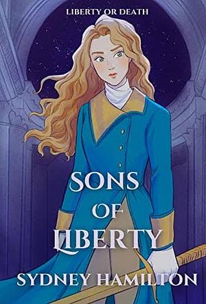 Sons of Liberty by Sydney Hamilton