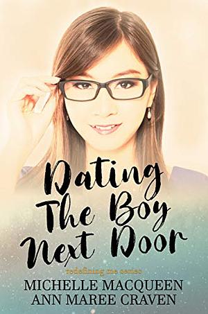 Dating the Boy Next Door by Ann Maree Craven, Michelle MacQueen