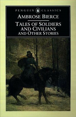 Tales of Soldiers and Civilians and Other Stories by Tom Quirk, Ambrose Bierce