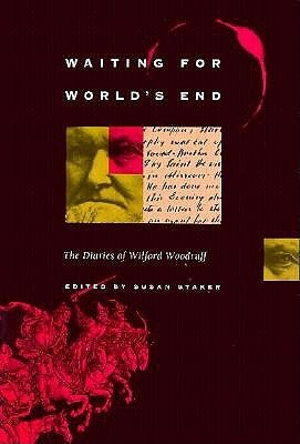 Waiting for World's End: The Diaries of Wilford Woodruff by Wilford Woodruff