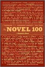 Novel 100: A Ranking of the Greatest Novels of All Time by Daniel S. Burt