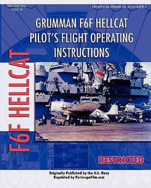 Grumman F6F Hellcat Pilot's Flight Operating Instructions by United States Navy