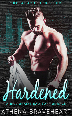 Hardened by Athena Braveheart