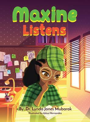 Maxine Listens by Lynda Jones-Mubarak