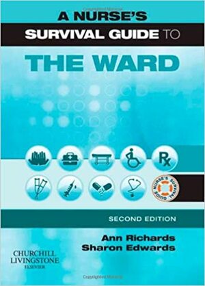 A Nurse's Survival Guide to the Ward by Sharon L. Edwards, Ann Richards