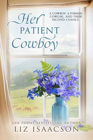 Her Patient Cowboy by Liz Isaacson