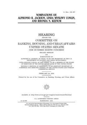 Nominations of Alphonso R. Jackson, Linda Mysliwy Conlin, and Rhonda N. Keenum by Committee on Banking Housing (senate), United States Congress, United States Senate