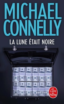 La lune était noire by Michael Connelly, Robert Pépin