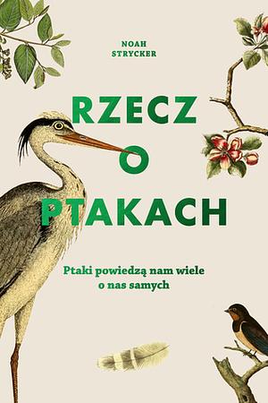 Rzecz o ptakach by Noah Strycker