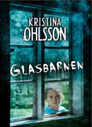 Glasbarnen by Kristina Ohlsson