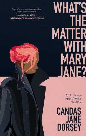 What's the Matter with Mary Jane? by Candas Jane Dorsey