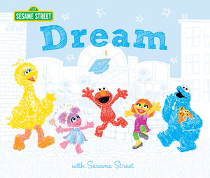 Dream: With Sesame Street: Celebrate Graduation: Read as a Story. Sign as a Guestbook. by Susanna Leonard Hill, Sesame Workshop