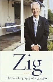 Zig: The Autiobiography Of Zig Ziglar by Zig Ziglar