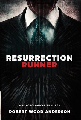 Resurrection Runner: A Steven Popoford Psychological Spy Thriller by Robert Wood Anderson