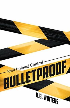 Rent (minus) Control: Bulletproof by Lawrence Conti, R.B. Winters