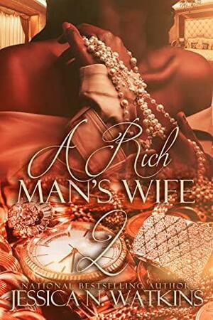 A Rich Man's Wife 2: the Finale by Jessica N. Watkins