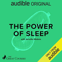 The Power Of Sleep by Jennifer Molano, The Great Courses
