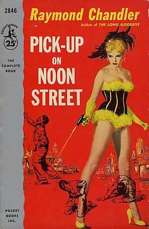 Pick-Up on Noon Street by Raymond Chandler