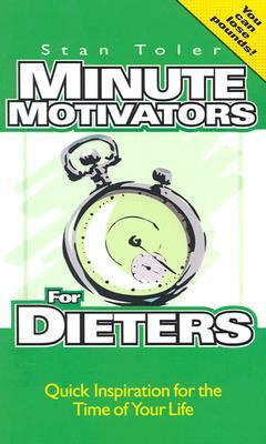 Minute Motivators for Dieters by Stan Toler