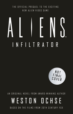 Aliens: Infiltrator by Weston Ochse