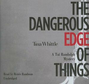 The Dangerous Edge of Things by Tina Whittle