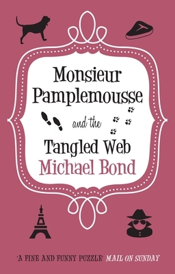 Monsieur Pamplemousse and the Tangled Web by Michael Bond