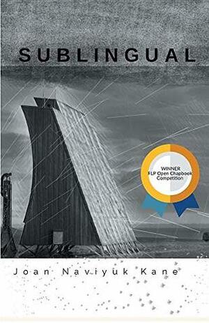 Sublingual by Joan Naviyuk Kane