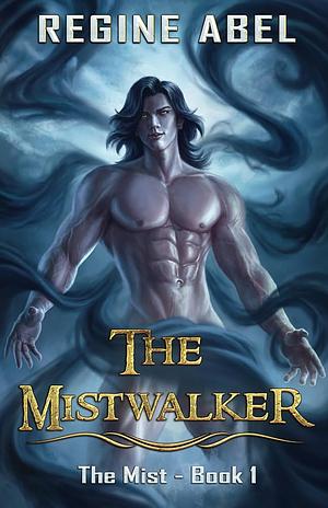 The Mistwalker by Regine Abel