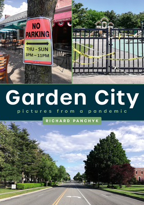 Garden City: Pictures from a Pandemic by Richard Panchyk