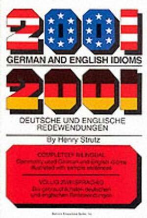 2001 Deutsche und Englische Redewendungen by Henry Strutz