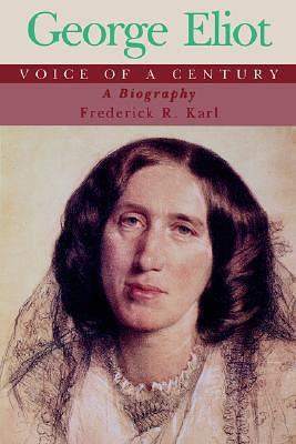George Eliot: A Biography by Frederick R. Karl