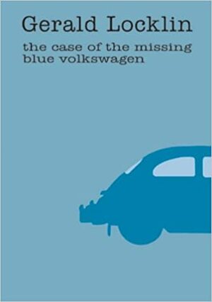 The Case Of The Missing Blue Volkswagen by Gerald Locklin