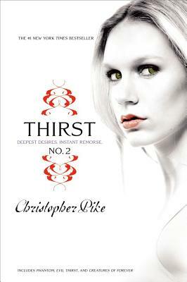Thirst No. 2: Phantom, Evil Thirst, and Creatures of Forever by Christopher Pike