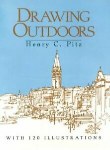 Drawing Outdoors by Henry C. Pitz