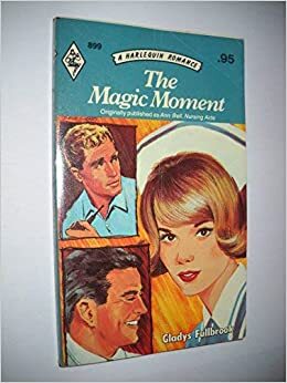 The Magic Moment by Gladys Fullbrook