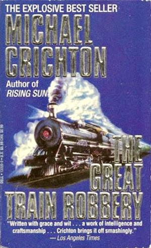 The Great Train Robbery  by Michael Crichton