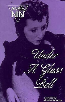 Under A Glass Bell by Anaïs Nin