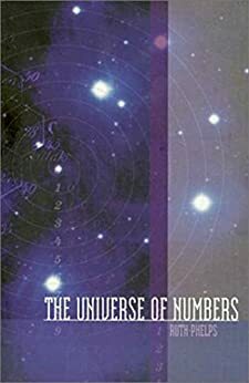 The Universe of Numbers by Ruth Phelps