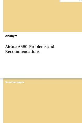 Airbus A380. Problems and Recommendations by Anonym