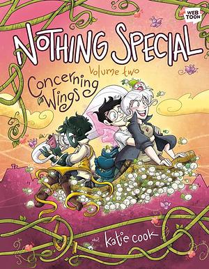 Nothing Special, Volume 2: Concerning Wings by Katie Cook